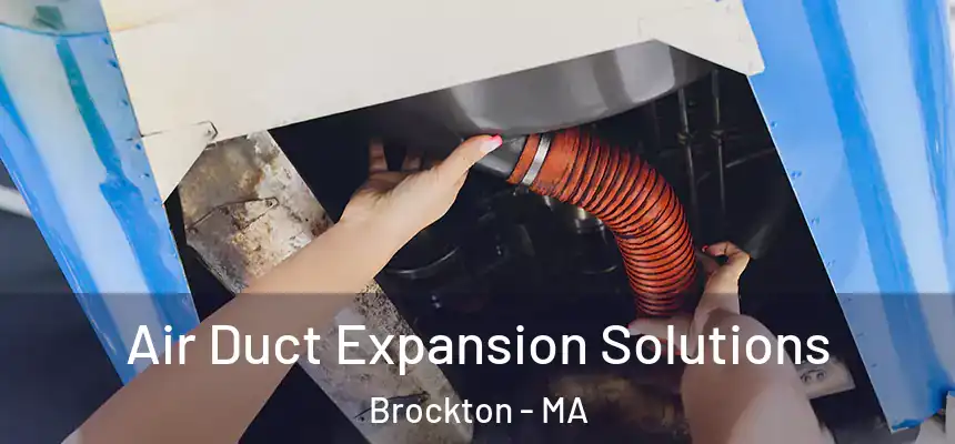 Air Duct Expansion Solutions Brockton - MA