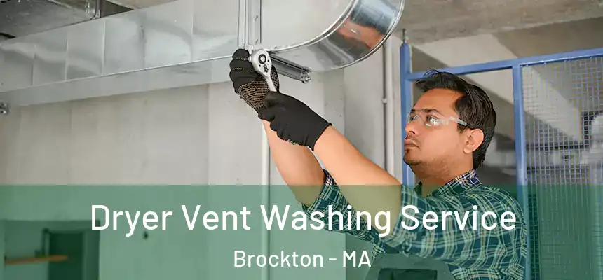 Dryer Vent Washing Service Brockton - MA