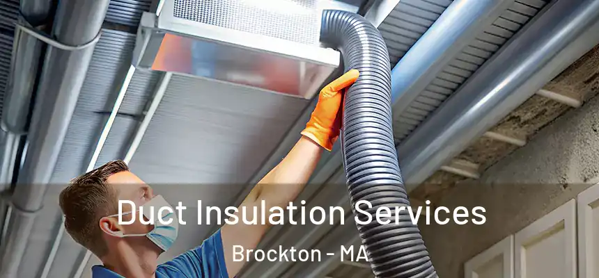Duct Insulation Services Brockton - MA