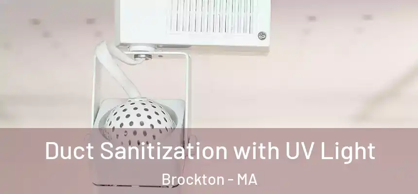 Duct Sanitization with UV Light Brockton - MA