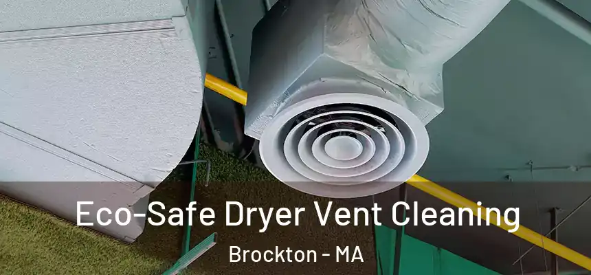 Eco-Safe Dryer Vent Cleaning Brockton - MA