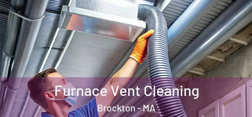 Furnace Vent Cleaning Brockton - MA