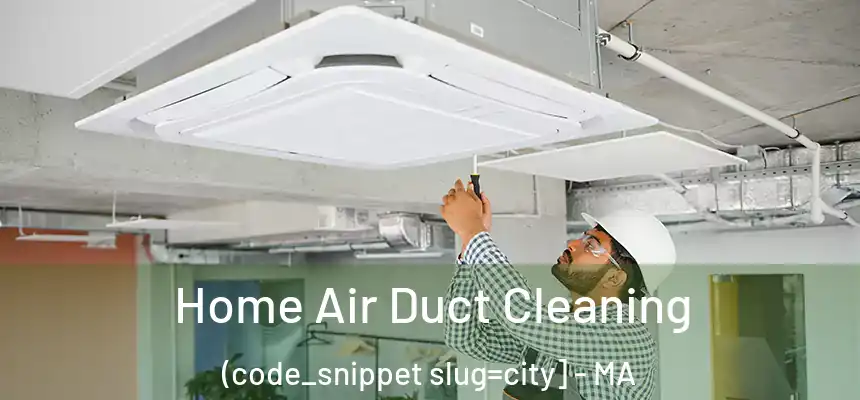  Home Air Duct Cleaning (code_snippet slug=city] - MA