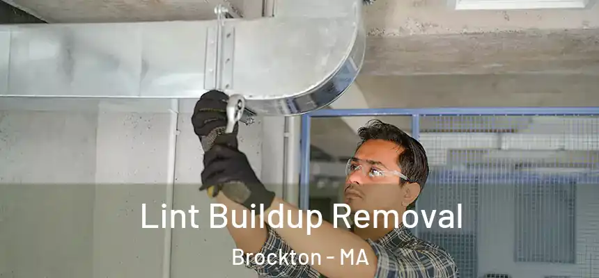 Lint Buildup Removal Brockton - MA