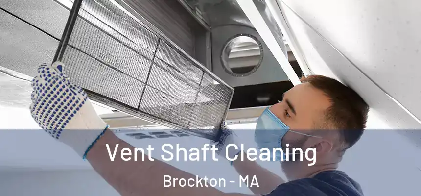 Vent Shaft Cleaning Brockton - MA