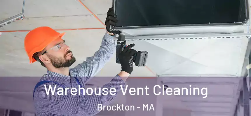  Warehouse Vent Cleaning Brockton - MA